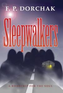 Don't Sleepwalk Your Life--or Your Dreams--Away. (Sleepwalkers, © 2001, F. P. Dorchak, ISBN: 0-75963-950-7)