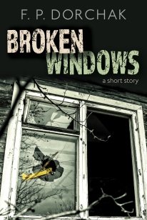 "Broken Windows" (© 2017, F. P. Dorchak and Lon Kirschner)