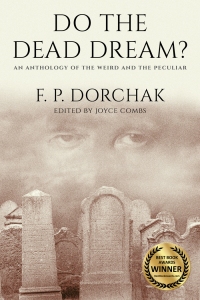 Do The Dead Dream? 2017 Winner Best Book Awards Fiction: Short Story Category!